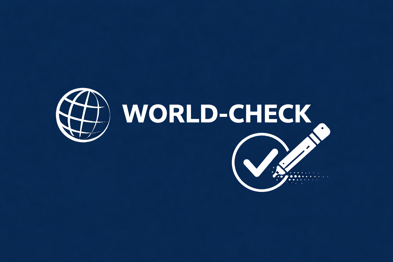 Perché sempre Piu banche chiedono il  World-Check pulito per ottenere un finanziamento