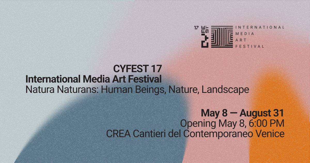 CYFEST 17 a Venezia: Natura, tecnologia e percezione nel dialogo tra arte e futuro